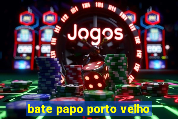 bate papo porto velho